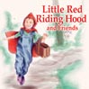 Little Red Riding Hood and Friends